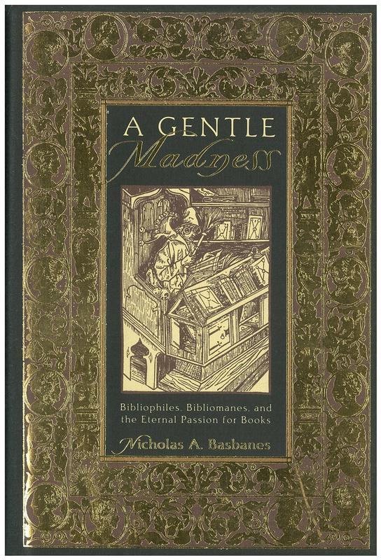 A gentle madness : bibliophiles, bibliomanes, and the eternal passion for books / Nicholas A. Basbanes cover