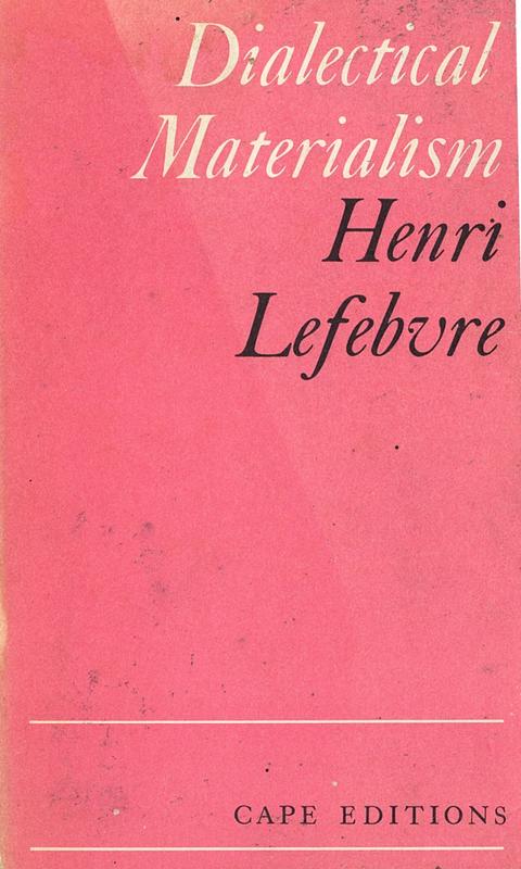 Dialectical materialism / Henri Lefebvre ; translated from the French by John Sturrock cover