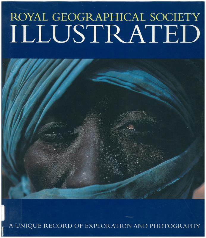 Royal Geographical Society illustrated / [edited by Diana Craig, Jenny Vaughan, Alexandra Black, Laura Ivill] cover