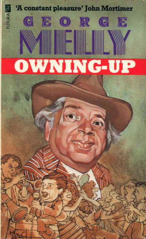 Owning-up / George Melly ; illustrated by Trog cover