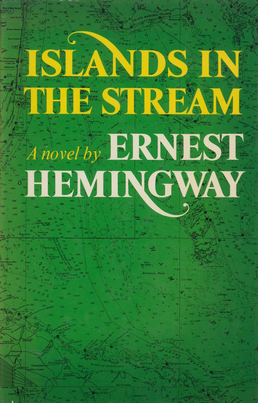 Islands in the stream / a novel by Ernest Hemingway cover