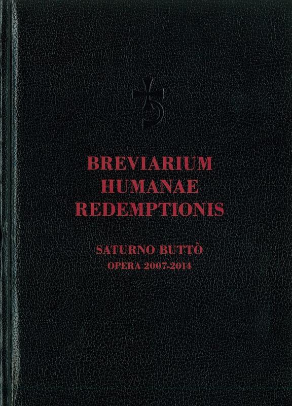 Brevarium humanae redemptionis : opera 2007-2014 / Saturno Buttò cover