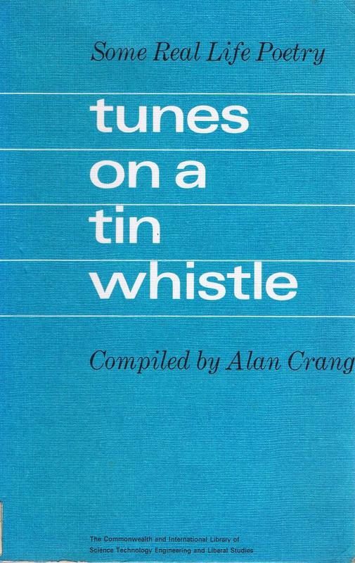Tunes on a tin whistle : some real-life poetry / compiled by Alan Crang cover