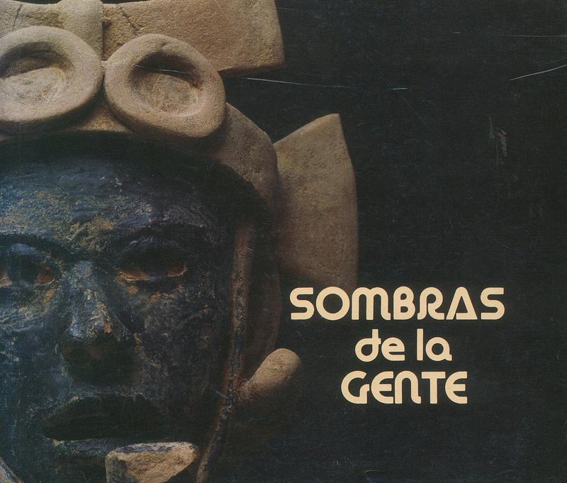 Sombras de la Gente = Shadows of the people : an exhibition of Pre-Columbian art / Rex W. Wignall Museum/Gallery cover