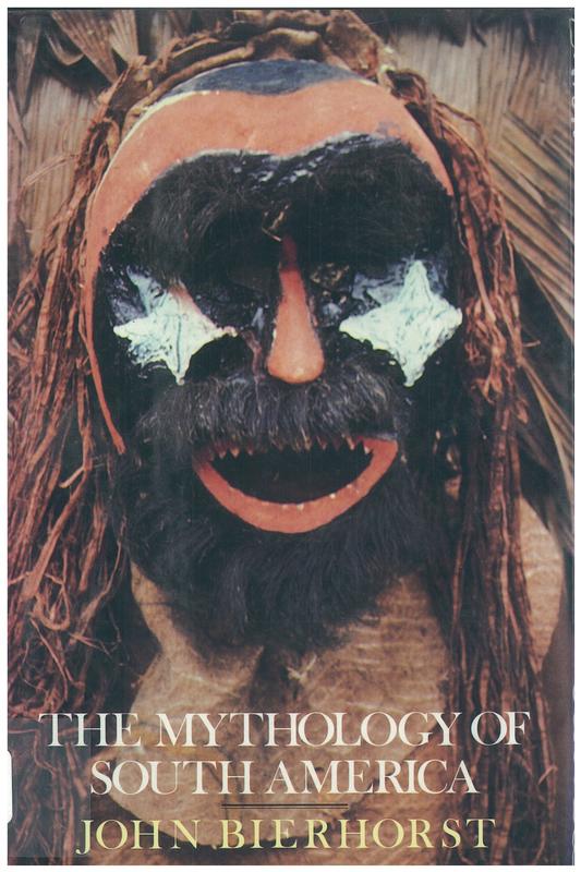 The mythology of South America / John Bierhorst cover