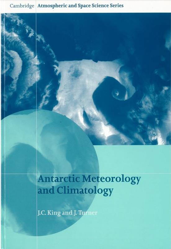 Antarctic meteorology and climatology / J. C. King ; J. Turner cover