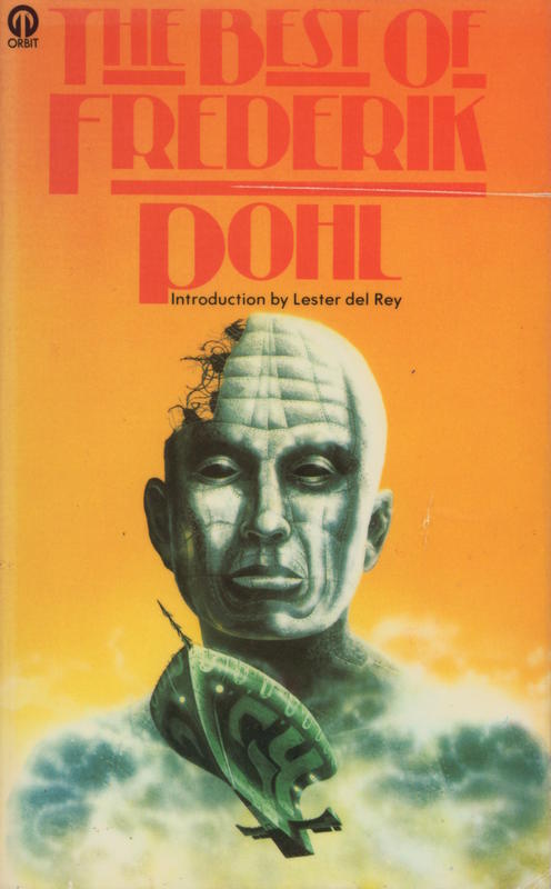 The best of Frederik Pohl / introduction by Lester del Rey ; afterword by Frederik Pohl cover