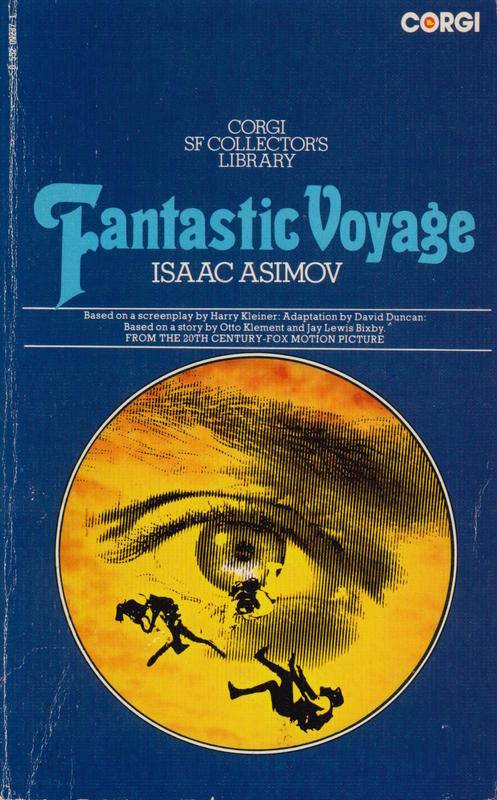 Fantastic voyage / Isaac Asimov ; based on the screenplay by Harry Kleiner ; adapted by David Duncan from the original story by Otto Klement and Jay Lewis Bixby cover