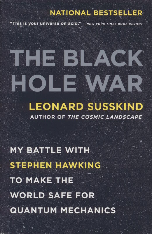 The black hole war : my battle with Stephen Hawking to make the world safe for quantum mechanics / Leonard Susskind cover