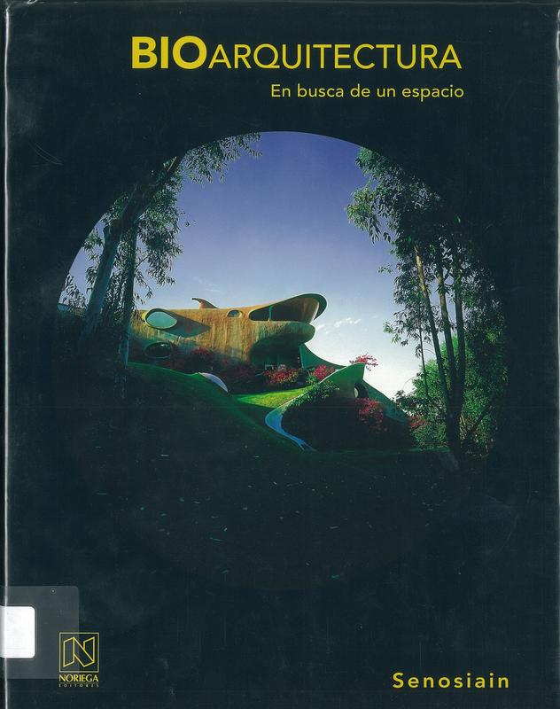 Bio Arquitectura : en busca de un espacio / Javier Senosian Aguilar ; ilustraciones [by] Luis Raúl Enríquez M cover
