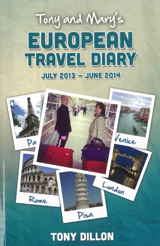 Tony and Mary's European travel diary : July 2013-June 2014 / Tony Dillon cover