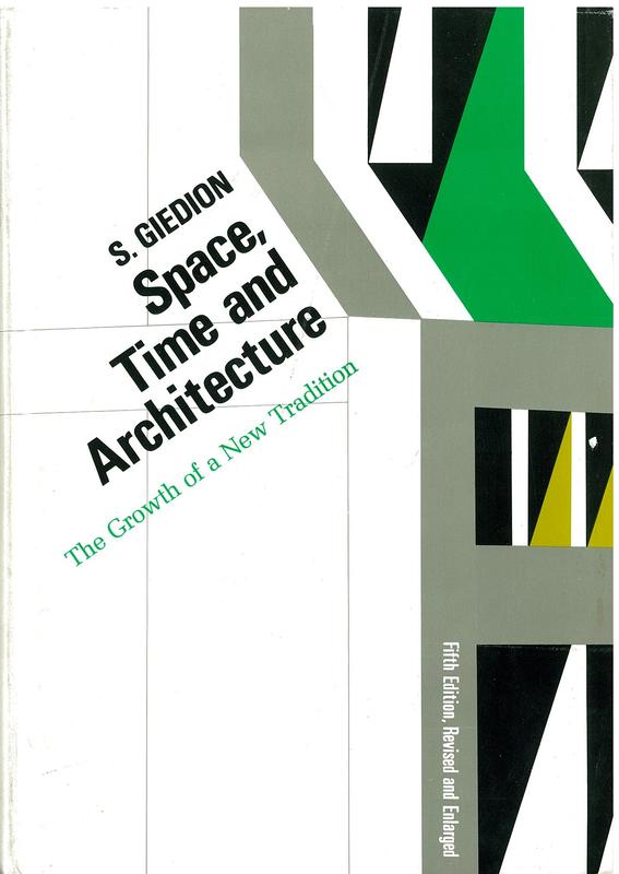 Space, time and architecture : the growth of a new tradition / Sigfried Giedion cover