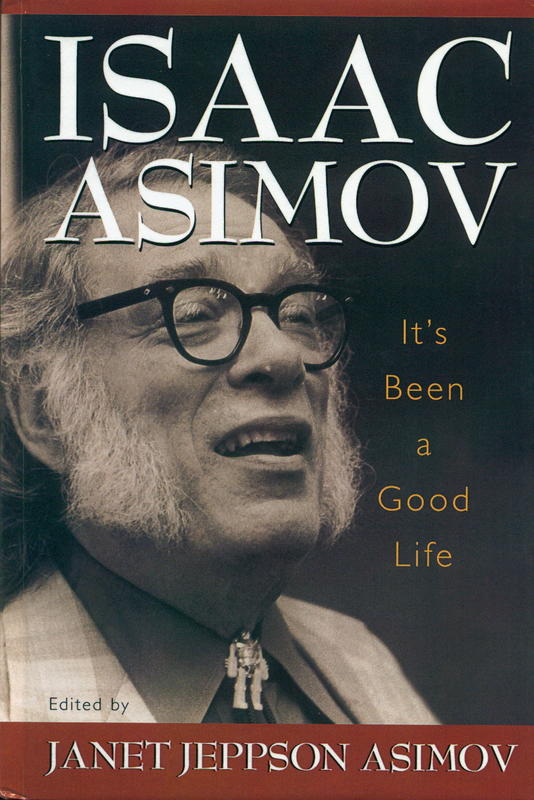Isaac Asimov : It's been a good life / edited by Janet Jeppson Asimov cover