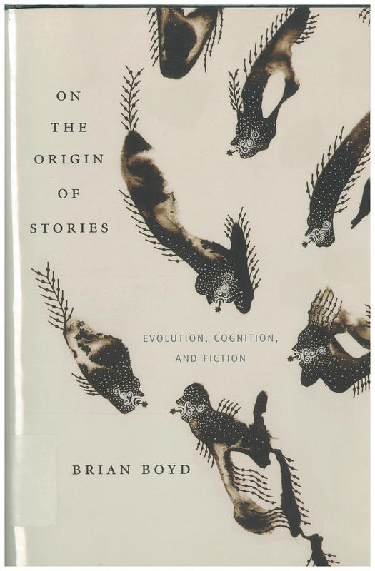 On the origin of stories : evolution, cognition and fiction / Brian Boyd cover