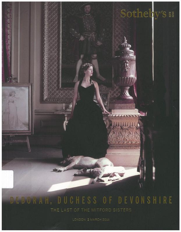 Deborah, Duchess of Devonshire, the last of the Mitford sisters : property from the Old Vicarage, Edensor, and including property from Chatsworth : auction in London, 2 March 2016 / Sotheby's cover