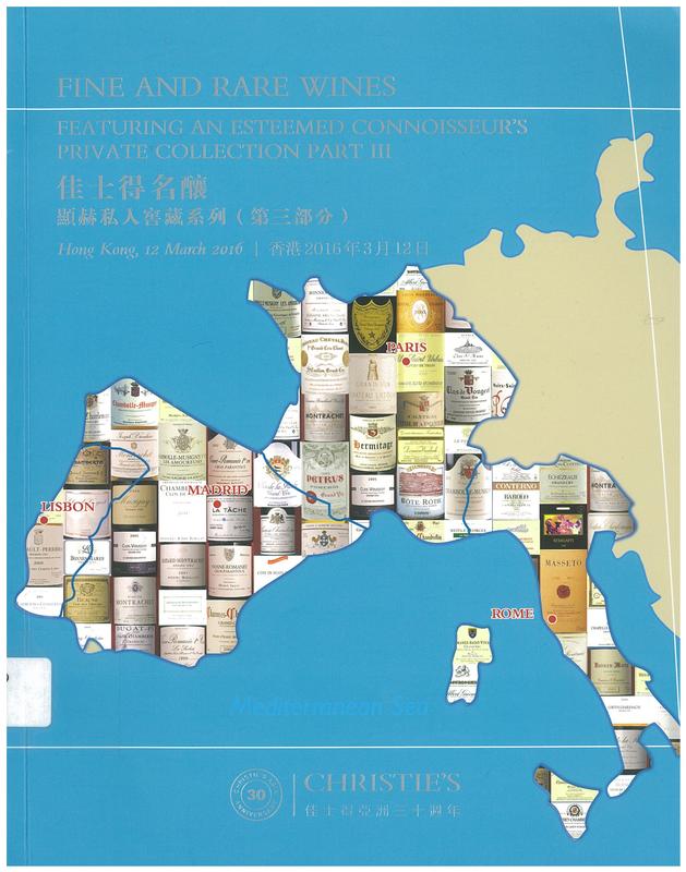 Fine and rare wines featuring an esteemed connoisseur's private collection, part III : Saturday 12 March 2016 / Christie's cover
