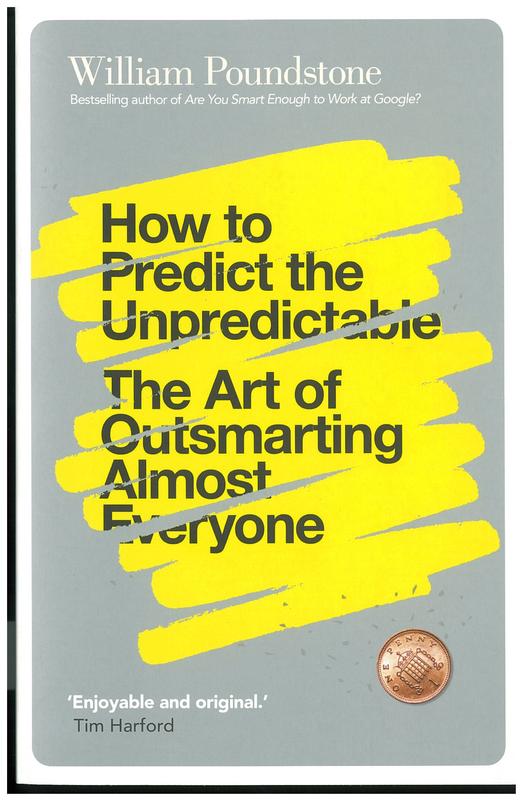 How to predict the unpredictable : the art of outsmarting almost everyone / William Poundstone cover
