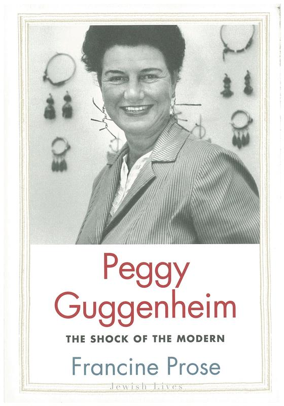 Peggy Guggenheim : the shock of the modern / Francine Prose cover