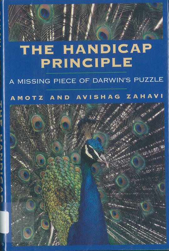 The handicap principle : a missing piece of Darwin's puzzle / Amotz and Avishag Zahavi with Naama Zahavi-Ely and Melvin Patrick Ely ; illustrations by Amir Balaban cover