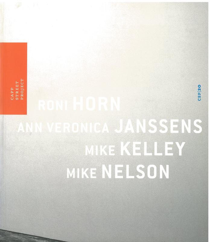 Capp Street Project : 20th anniversary : Roni Horn, Ann Veronica Janssens, Mike Kelley, Mike Nelson cover