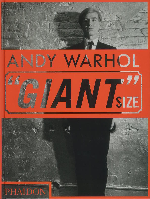 Andy Warhol "Giant" size / photo edited by Steven Bluttal ; with an introduction by Dave Hickey cover