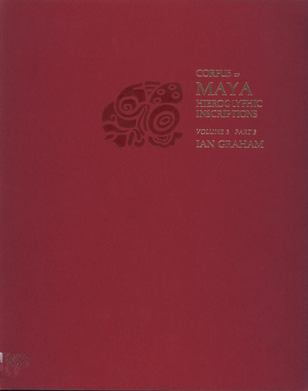 Corpus of Maya hieroglyphic inscriptions : volume 3, part 3 / Ian Graham cover