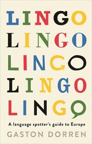 Lingo : a language spotters' guide to Europe / Gaston Dorren cover