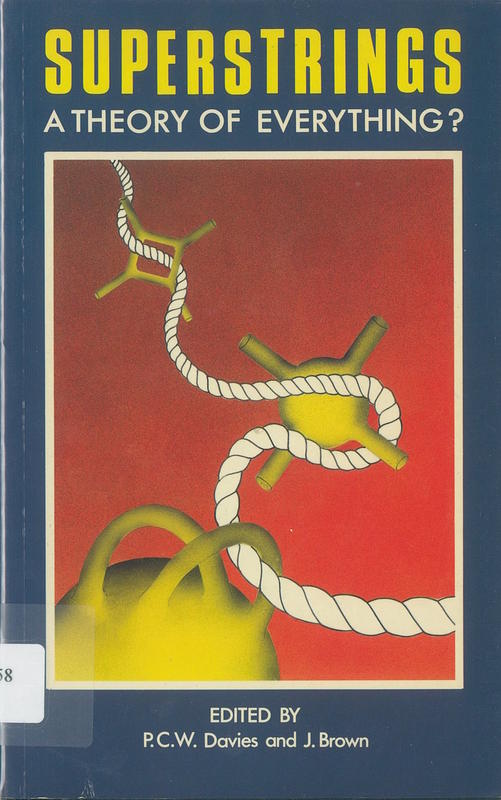 Superstrings : a theory of everything? / edited by P. C. W. Davies, Julian Brown cover