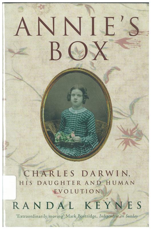 Annie's box : Charles Darwin, his daughter and human evolution / Randal Keynes cover
