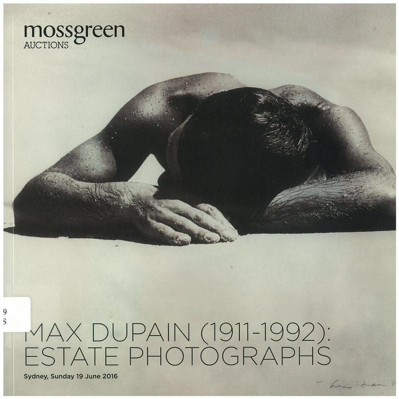 Max Dupain (1911-1992), estate photographs : Sydney, Sunday 19 June 2016 / Mossgreen Auctions cover