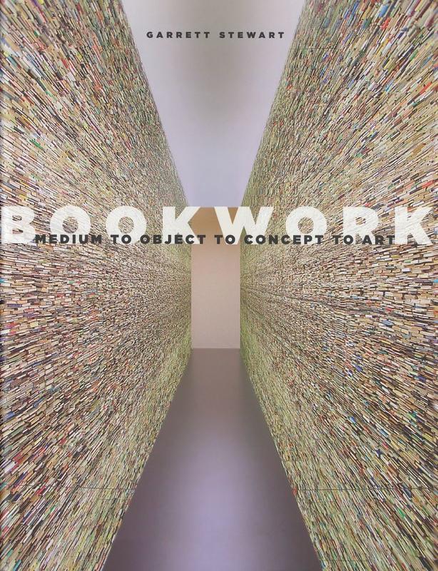 Bookwork : medium to object to concept to art / Garrett Stewart cover