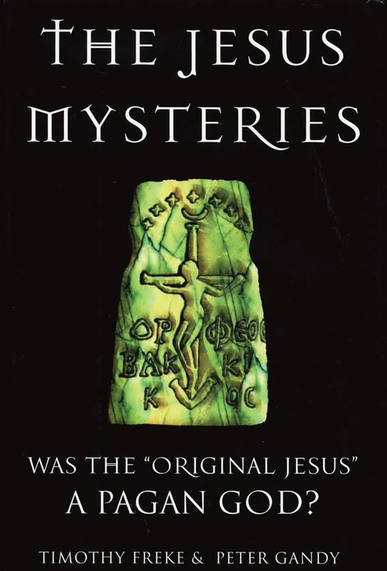 The Jesus mysteries : was the 'original Jesus' a pagan god? cover