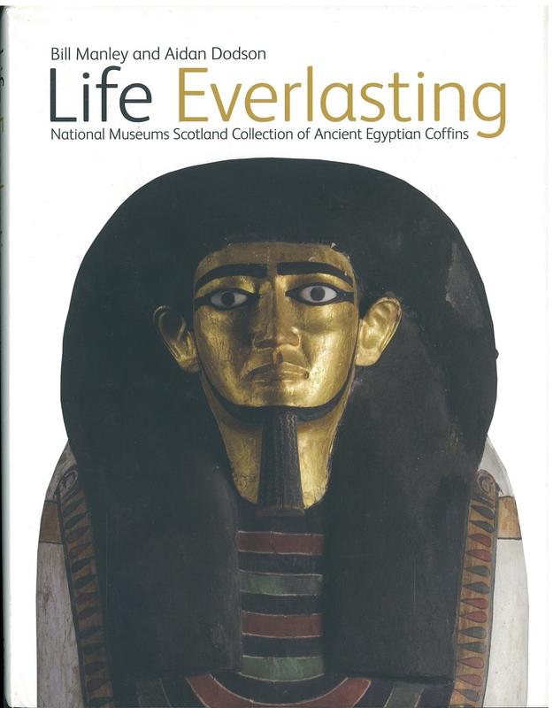 Life everlasting : National Museums Scotland collection of ancient Egyptian coffins / Bill Manley, Aidan Dodson cover