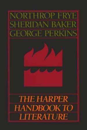 The Harper handbook to literature / Northrop Frye, Sheridan Baker, George Perkins cover