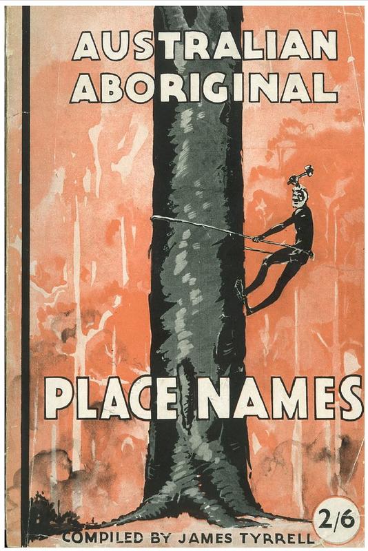 Australian Aboriginal place-names and their meanings / compiled by James R. Tyrrell cover