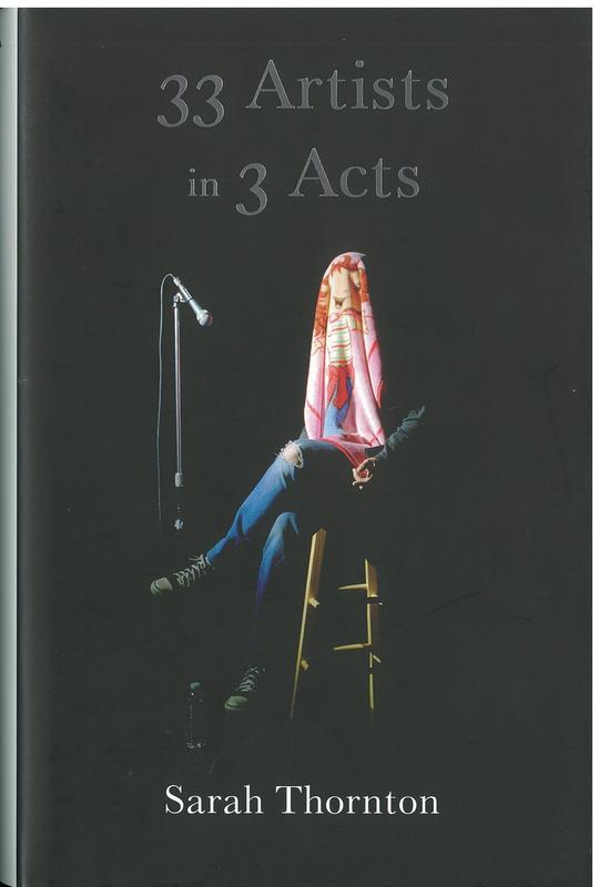 33 artists in 3 acts / Sarah Thornton cover