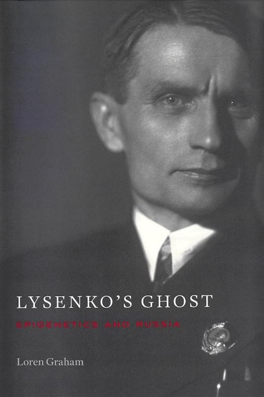 Lysenko's ghost : epigenetics and Russia / Loren Graham cover