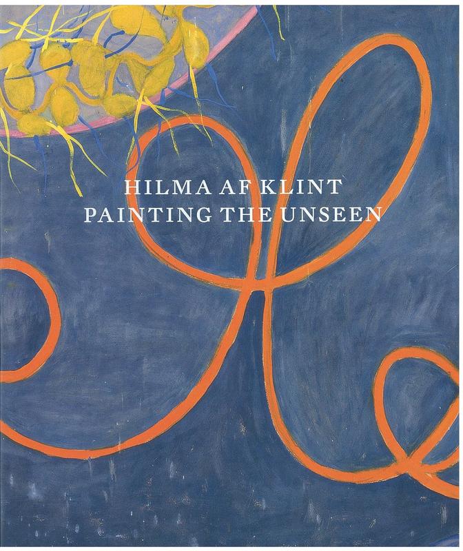 Hilma af Klint : painting the unseen / Daniel Birnbaum cover