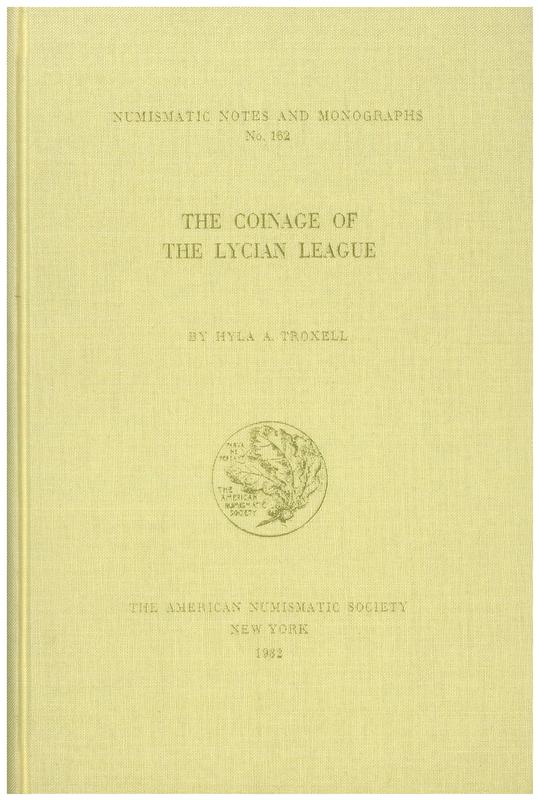 The coinage of the Lycian League / by Hyla A. Troxell cover