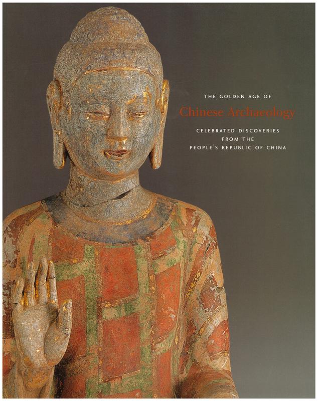 The golden age of Chinese archaeology : celebrated discoveries from the People's Republic of China cover