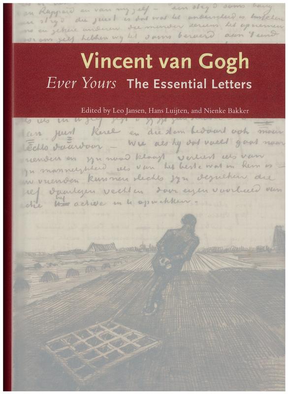 Ever yours : the essential letters / Vincent van Gogh ; edited by Leo Jansen, Hans Luijten, and Nienke Bakker cover