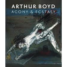 Arthur Boyd : agony and ecstasy / Deborah Hart cover