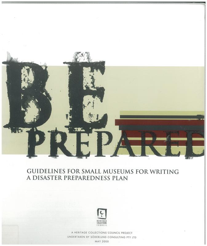 Be prepared : guidelines for small museums for writing a disaster preparedness plan cover