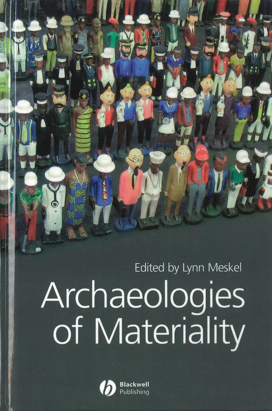 Archaeologies of materiality / edited by Lynn Meskell cover
