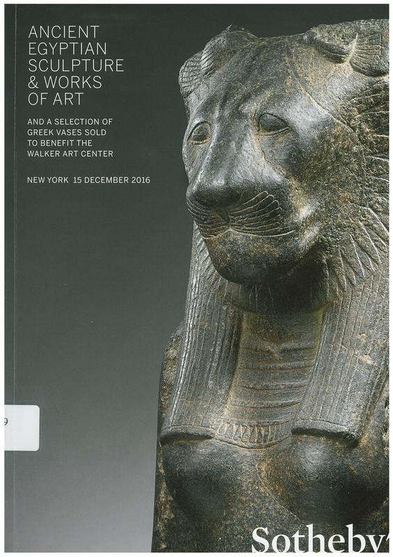 Ancient Egyptian sculpture & works of art : and a selection of Greek vases sold to benefit the Walker Art Center : auction in New York, 15 December 2016 / Sotheby's cover