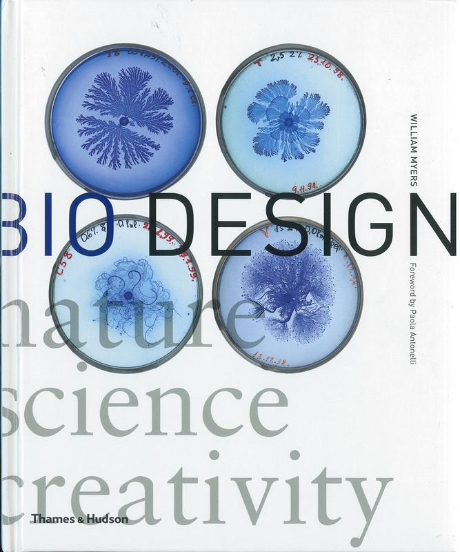 Bio design : nature, science, creativity / William Myers, Paola Antonelli cover