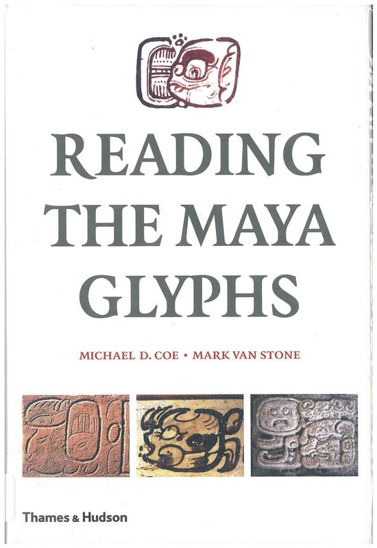 Reading the Maya glyphs / Michael D. Coe & Mark van Stone cover