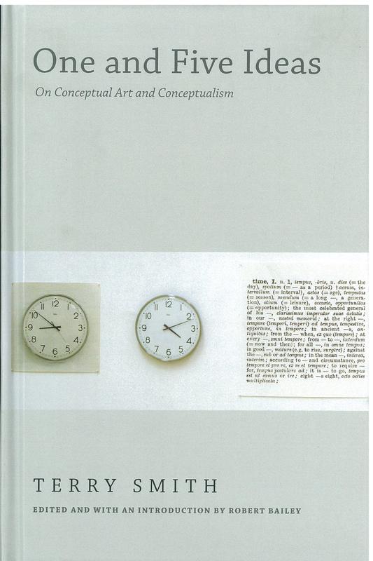 One and five ideas : on conceptual art and conceptualism / Terry Smith ; edited and with an introduction by Robert Bailey cover