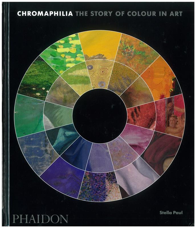 Chromaphilia : the story of colour in art / Stella Paul cover