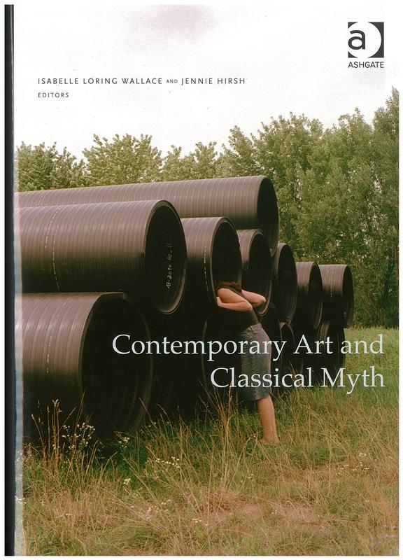Contemporary art and classical myth / edited by Isabelle Loring Wallace and Jennie Hirsh cover